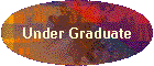 Under Graduate